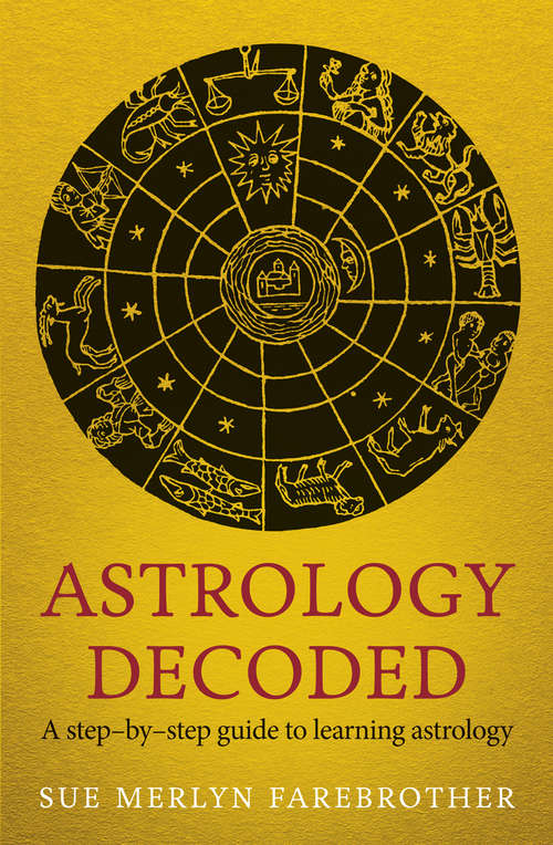 Book cover of Astrology Decoded: a step by step guide to learning astrology
