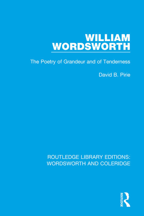 Book cover of William Wordsworth: The Poetry of Grandeur and of Tenderness (RLE: Wordsworth and Coleridge)
