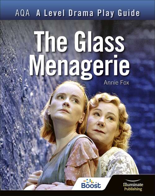 Book cover of AQA A Level Drama Play Guide: The Glass Menagerie