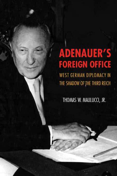 Book cover of Adenauer's Foreign Office: West German Diplomacy in the Shadow of the Third Reich