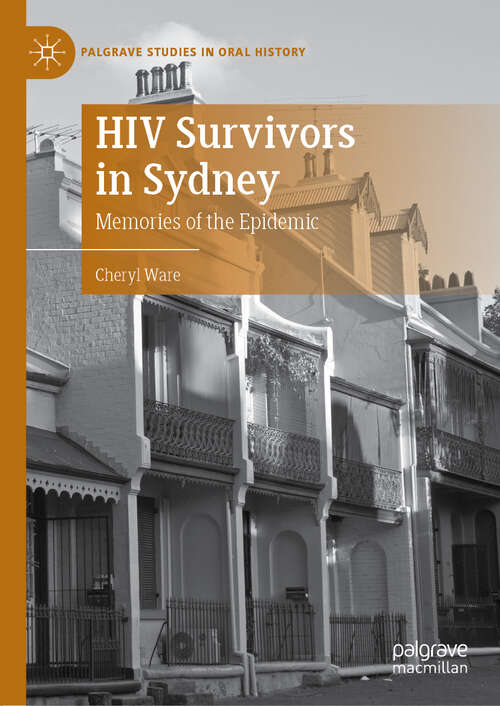 Book cover of HIV Survivors in Sydney: Memories of the Epidemic (1st ed. 2019) (Palgrave Studies in Oral History)