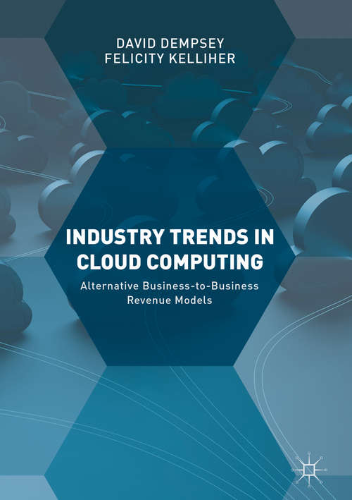 Book cover of Industry Trends in Cloud Computing: Alternative Business-to-Business Revenue Models