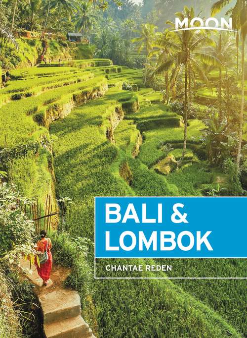 Book cover of Moon Bali & Lombok: Outdoor Adventures, Local Culture, Secluded Beaches (Travel Guide)