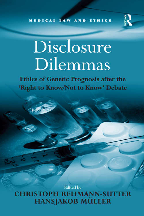 Book cover of Disclosure Dilemmas: Ethics of Genetic Prognosis after the 'Right to Know/Not to Know' Debate (Medical Law and Ethics)