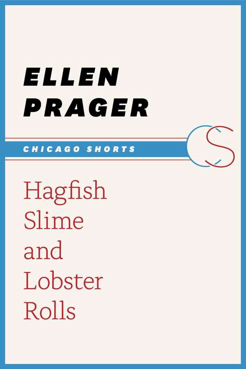 Book cover of Hagfish Slime and Lobster Rolls (Chicago Shorts)