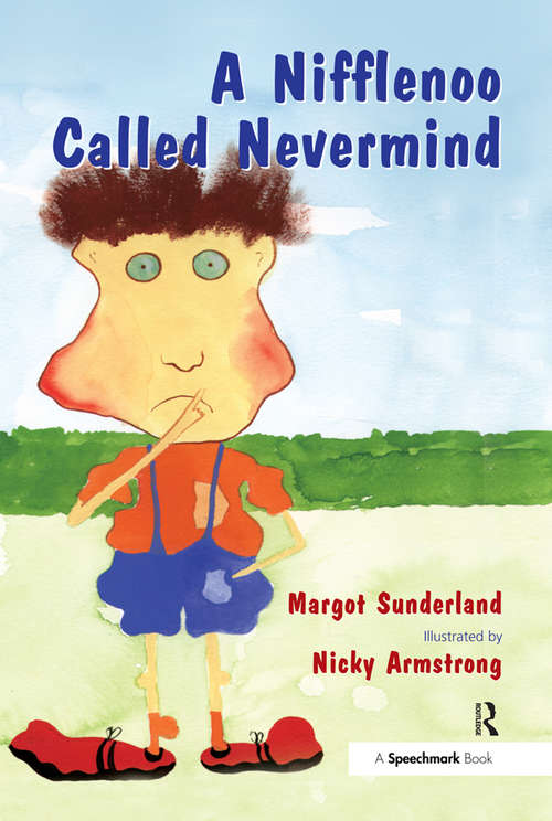 Book cover of A Nifflenoo Called Nevermind: A Story for Children Who Bottle Up Their Feelings (Helping Children with Feelings)