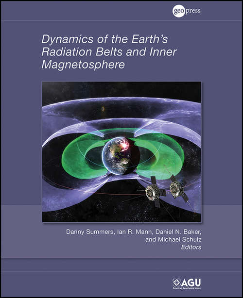 Book cover of Dynamics of the Earth's Radiation Belts and Inner Magnetosphere (Geophysical Monograph Series #199)