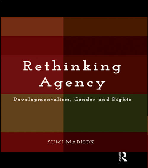 Book cover of Rethinking Agency: Developmentalism, Gender and Rights