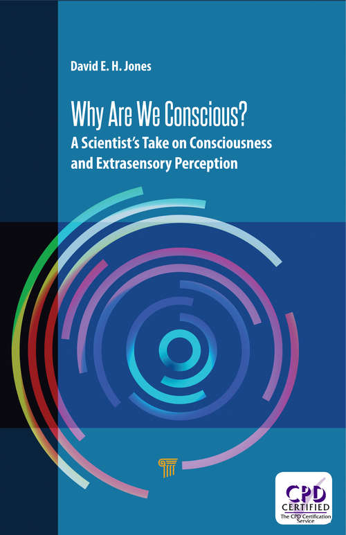 Book cover of Why Are We Conscious?: A Scientist’s Take on Consciousness and Extrasensory Perception