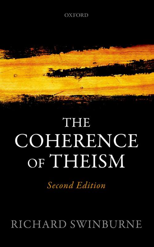 Book cover of The Coherence of Theism: Second Edition (2) (Clarendon Library of Logic and Philosophy)