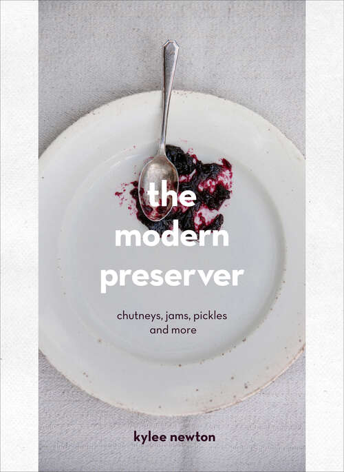 Book cover of The Modern Preserver: A mindful cookbook packed with seasonal appeal