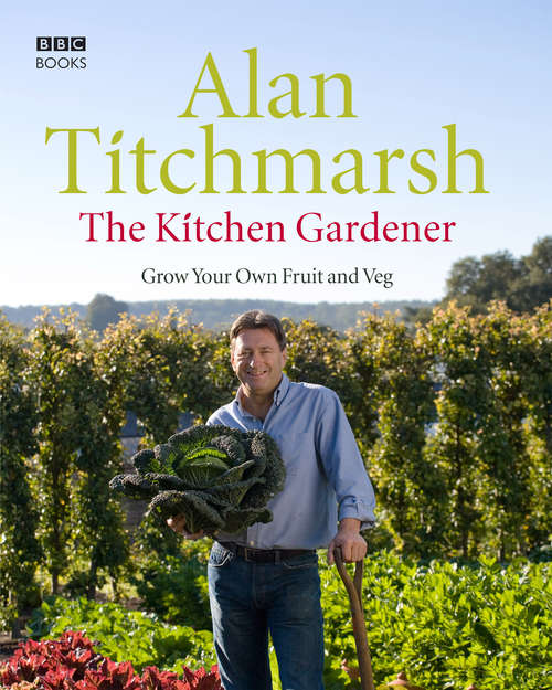 Book cover of The Kitchen Gardener: Grow Your Own Fruit and Veg