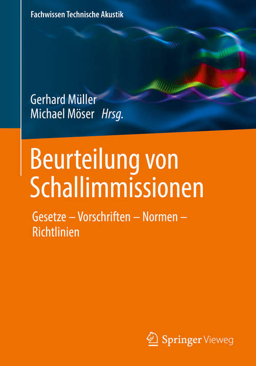 Book cover of Beurteilung von Schallimmissionen: Gesetze – Vorschriften – Normen – Richtlinien (Fachwissen Technische Akustik)