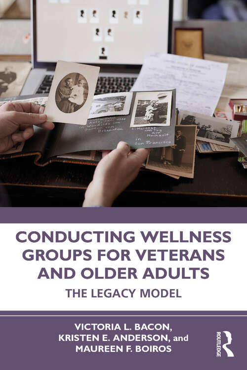 Book cover of Conducting Wellness Groups for Veterans and Older Adults: The Legacy Model