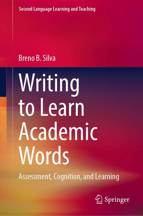 Book cover of Writing to Learn Academic Words: Assessment, Cognition, and Learning (1st ed. 2022) (Second Language Learning and Teaching)