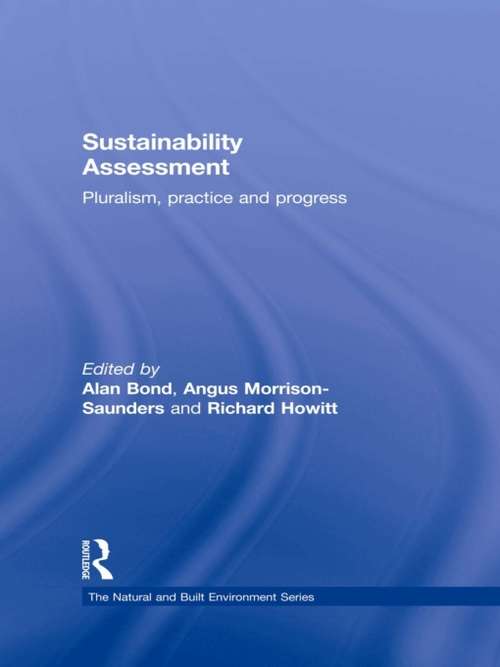 Book cover of Sustainability Assessment: Pluralism, practice and progress (Natural and Built Environment Series)