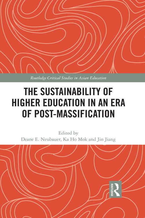 Book cover of The Sustainability of Higher Education in an Era of Post-Massification (Routledge Critical Studies in Asian Education)