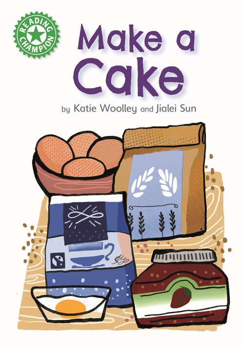 Book cover of Make a Cake: Independent Reading Green 5 Non-fiction (Reading Champion #515)