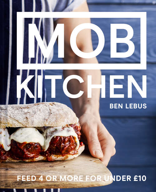 Book cover of MOB Kitchen: Feed 4 Or More For Under £10 (ePub edition)
