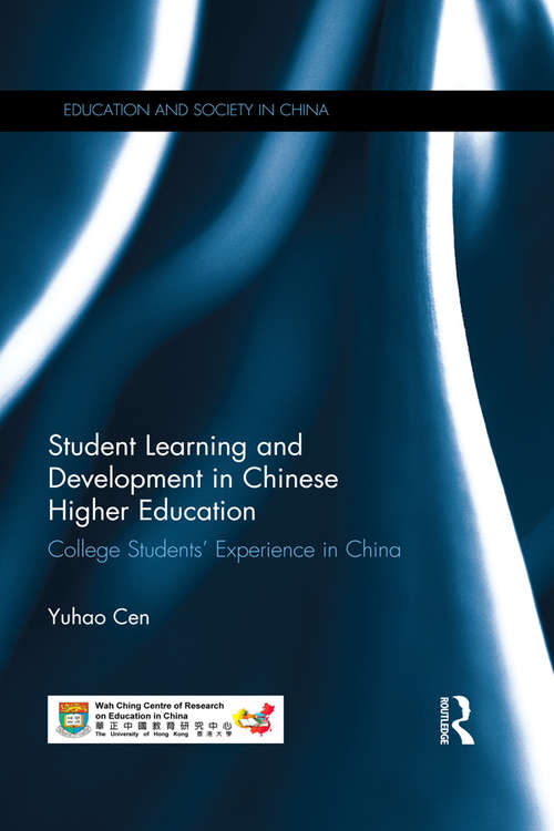 Book cover of Student Learning and Development in Chinese Higher Education: College students' experience in China (Education and Society in China)
