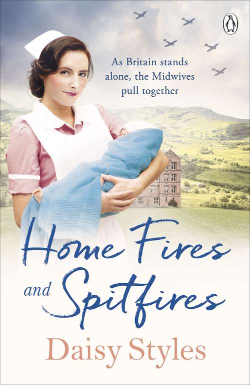 Book cover of Home Fires and Spitfires (Wartime Midwives Series #2)
