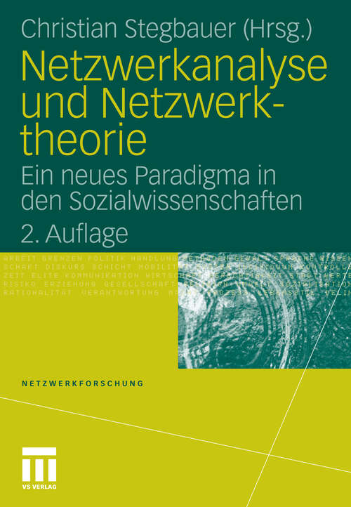 Book cover of Netzwerkanalyse und Netzwerktheorie: Ein neues Paradigma in den  Sozialwissenschaften (2. Aufl. 2010) (Netzwerkforschung)