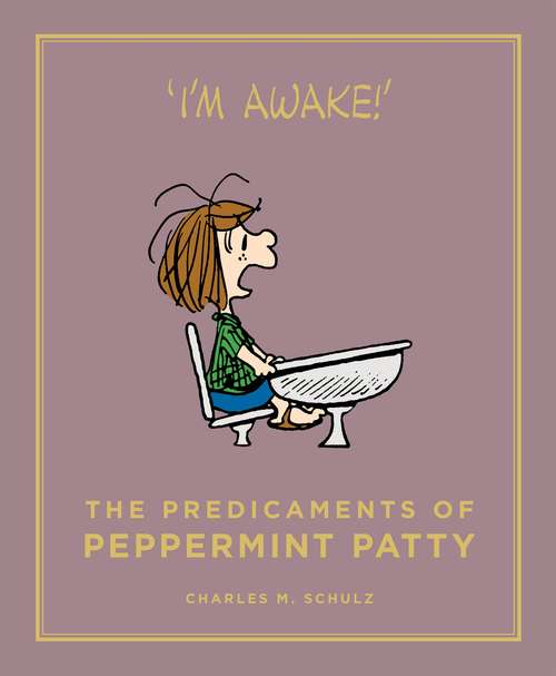 Book cover of The Predicaments of Peppermint Patty: Peanuts Guide to Life (Peanuts Guide to Life #11)