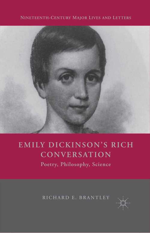 Book cover of Emily Dickinson's Rich Conversation: Poetry, Philosophy, Science (2013) (Nineteenth-Century Major Lives and Letters)