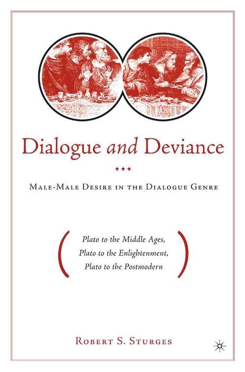 Book cover of Dialogue and Deviance: Male-Male Desire in the Dialogue Genre (Plato to Aelred, Plato to Sade, Plato to the Postmodern) (2005)