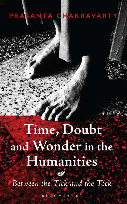 Book cover of Time, Doubt and Wonder in the Humanities: Between the Tick and the Tock