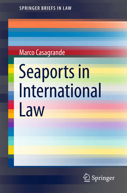 Book cover of Seaports in International Law (SpringerBriefs in Law)