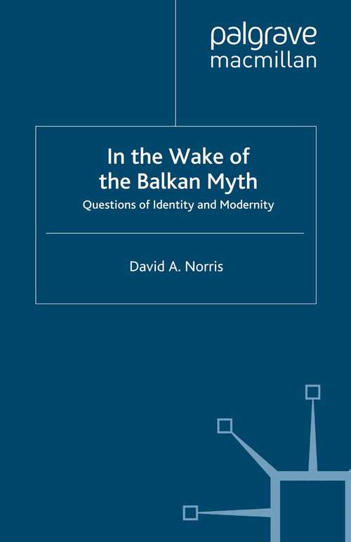 Book cover of In the Wake of the Balkan Myth: Questions of Identity and Modernity (1999)