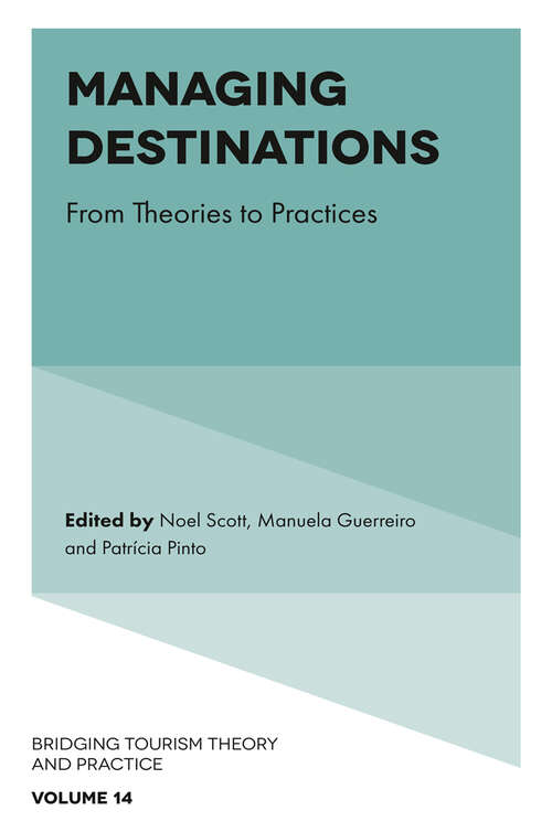 Book cover of Managing Destinations: From Theories to Practices (Bridging Tourism Theory and Practice #14)