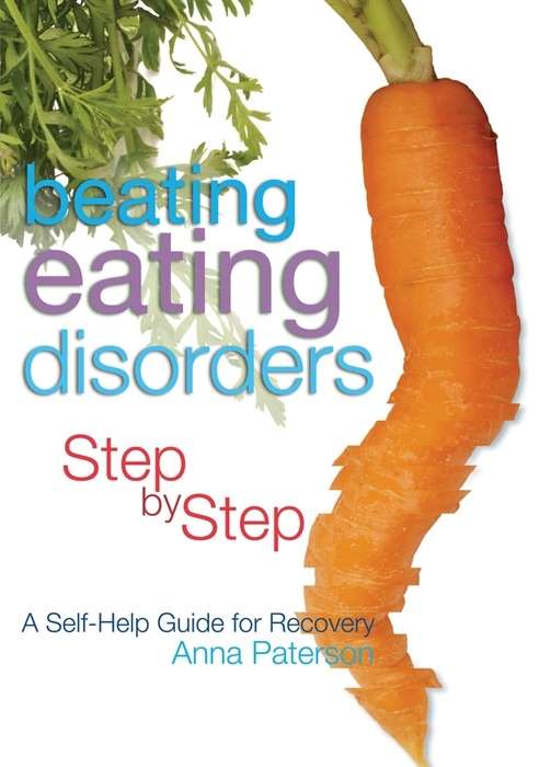 Book cover of Beating Eating Disorders Step by Step: A Self-Help Guide for Recovery
