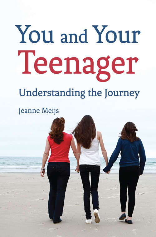 Book cover of You and Your Teenager: Understanding the Journey