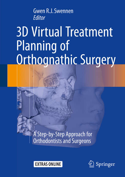 Book cover of 3D Virtual Treatment Planning of Orthognathic Surgery: A Step-by-Step Approach for Orthodontists and Surgeons (1st ed. 2017)