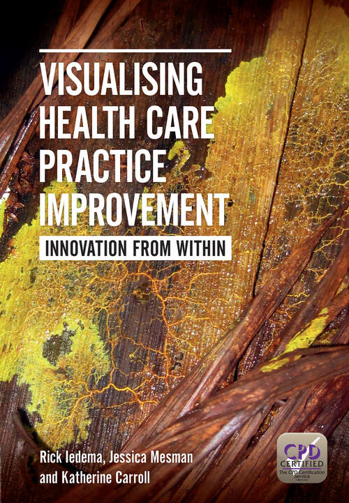 Book cover of Visualising Health Care Practice Improvement: Innovation from Within