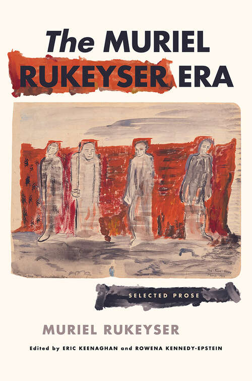 Book cover of The Muriel Rukeyser Era: Selected Prose