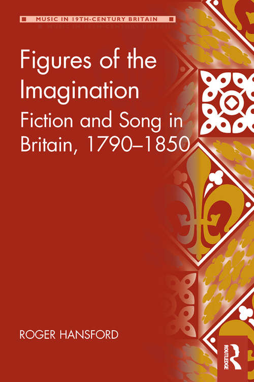 Book cover of Figures of the Imagination: Fiction and Song in Britain, 1790–1850 (Music in Nineteenth-Century Britain)