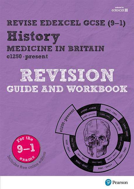 Book cover of Revise Edexcel Gcse (9-1) History Medicine In Britain Revision Guide And Workbook: (includes Free Online Edition) (PDF)