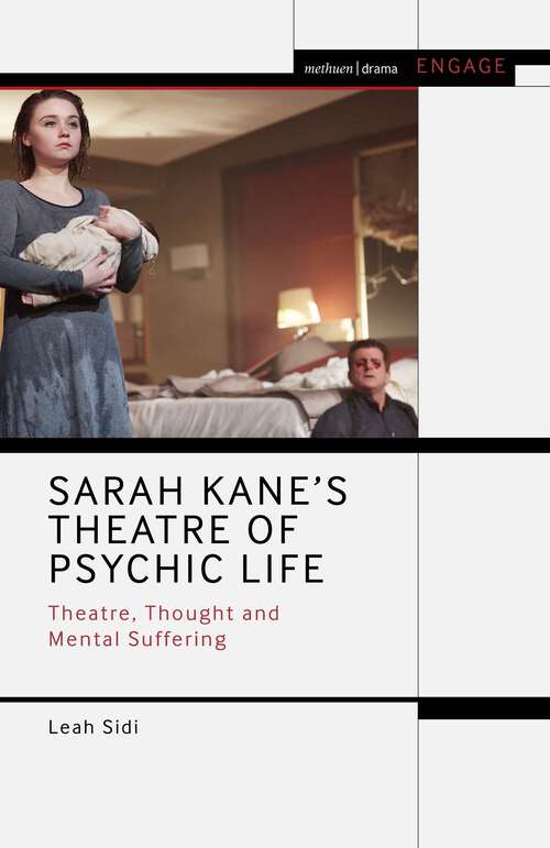 Book cover of Sarah Kane’s Theatre of Psychic Life: Theatre, Thought and Mental Suffering (Methuen Drama Engage)