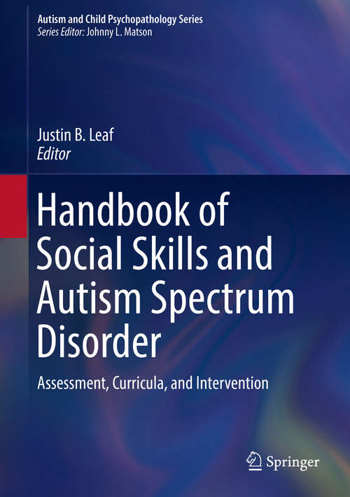 Book cover of Handbook of Social Skills and Autism Spectrum Disorder: Assessment, Curricula, and Intervention (Autism and Child Psychopathology Series)