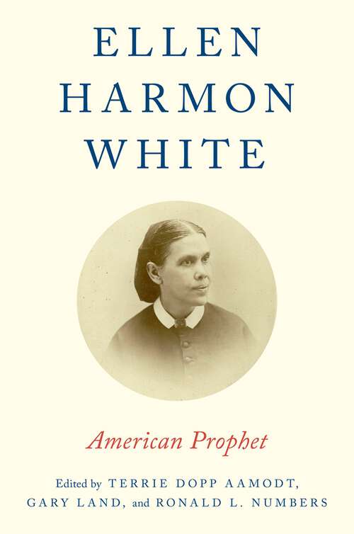 Book cover of Ellen Harmon White: American Prophet