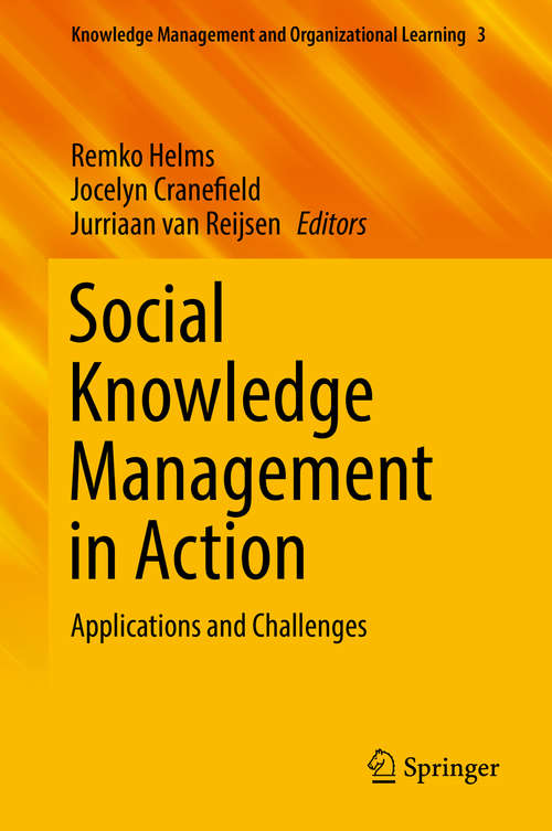 Book cover of Social Knowledge Management in Action: Applications and Challenges (Knowledge Management and Organizational Learning #3)