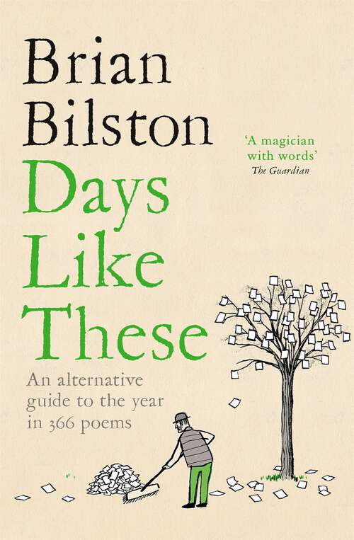 Book cover of Days Like These: An Alternative Guide to the Year in 366 Poems