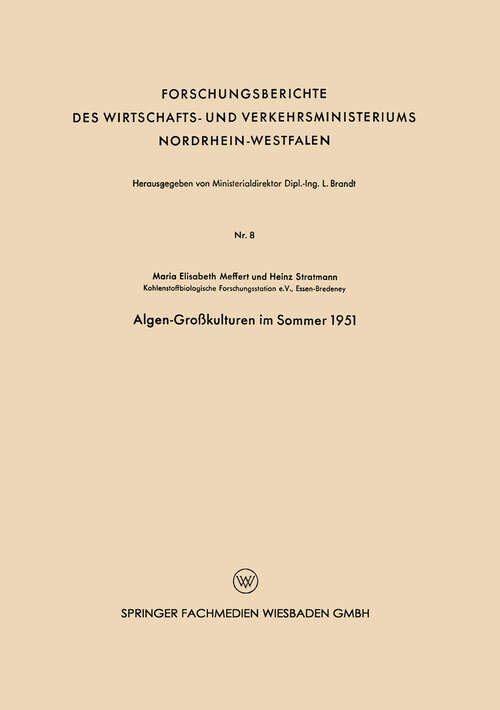 Book cover of Algen-Großkulturen im Sommer 1951 (1953) (Forschungsberichte des Wirtschafts- und Verkehrsministeriums Nordrhein-Westfalen #8)