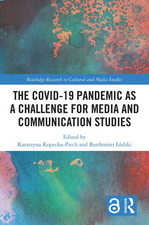 Book cover of The Covid-19 Pandemic as a Challenge for Media and Communication Studies (Routledge Research in Cultural and Media Studies)
