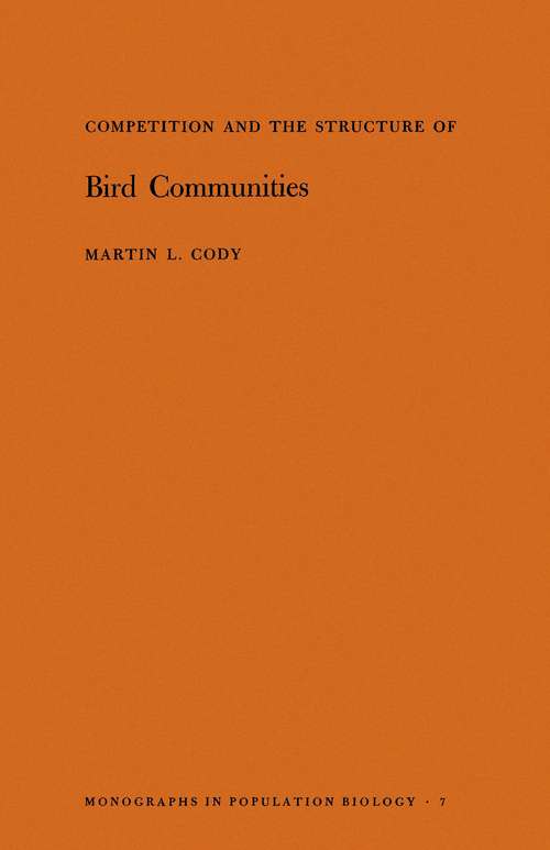 Book cover of Competition and the Structure of Bird Communities. (MPB-7), Volume 7 (Monographs in Population Biology #92)