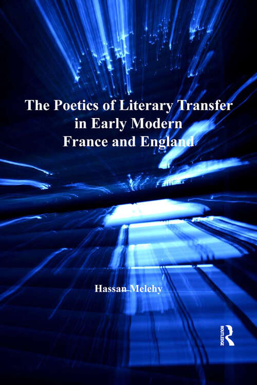 Book cover of The Poetics of Literary Transfer in Early Modern France and England