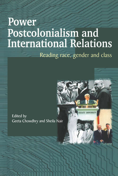 Book cover of Power, Postcolonialism and International Relations: Reading Race, Gender and Class (Routledge Advances in International Relations and Global Politics #16)